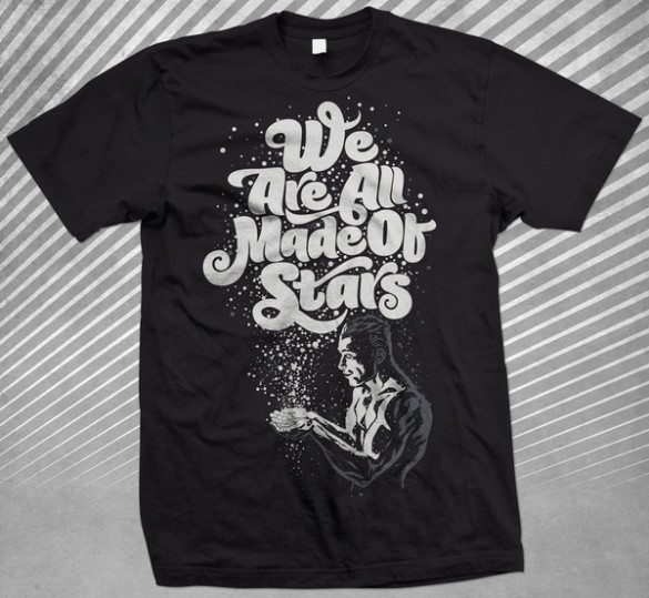 We Are All Made Of Stars Custom t-shirt design by Rubens Scarelli