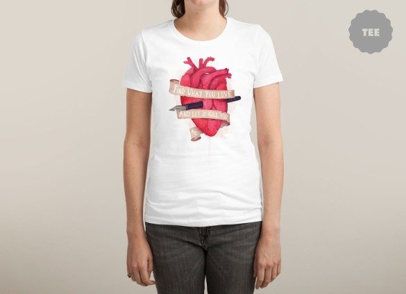 FIND WHAT YOU LOVE T-shirt Design by MidnightCoffee