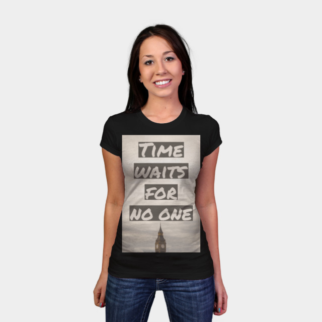 Time Waits For No One T-shirt Design by shayne23 woman