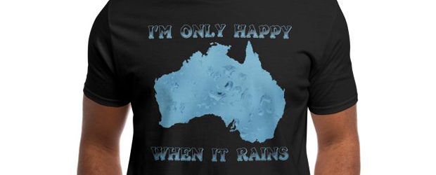 Save Australia - I'm Only Happy When It Rains t-shirt design