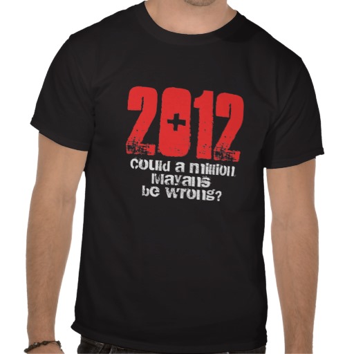 2012 could a million mayans be wrong custom t-shirt design