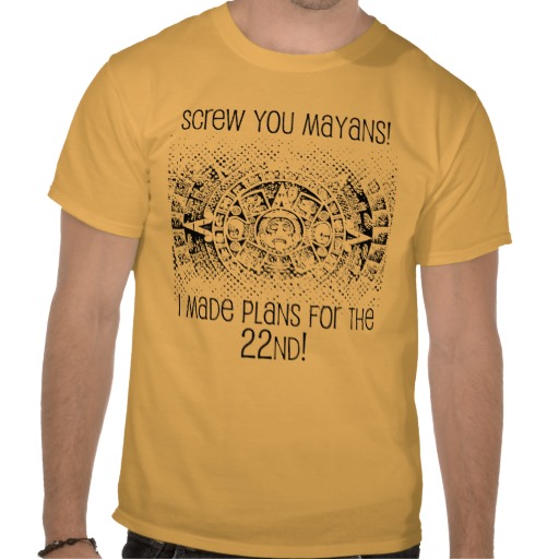 screw you mayans custom t-shirt design