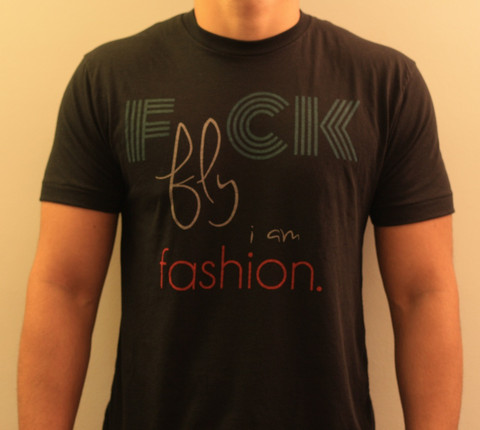F@ck Fly I Am Fashion