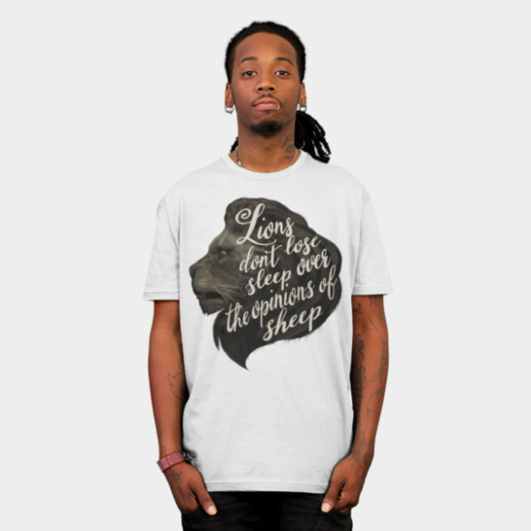 Lions don't lose sleep over the opinions of sheep T-shirt Design by lauragraves man