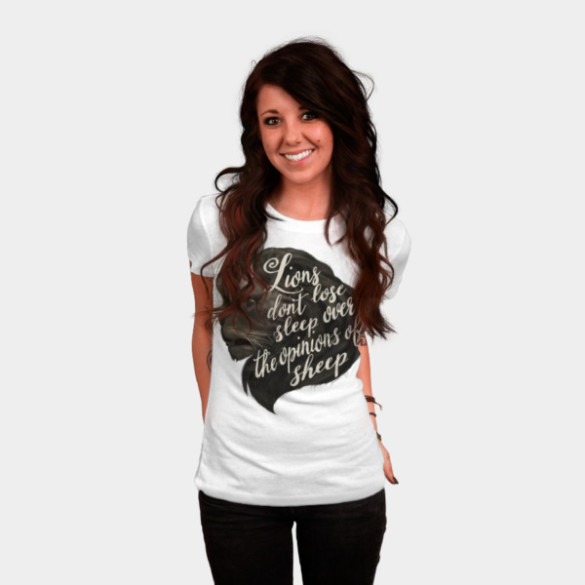 Lions don't lose sleep over the opinions of sheep T-shirt Design by lauragraves t-shirt woman