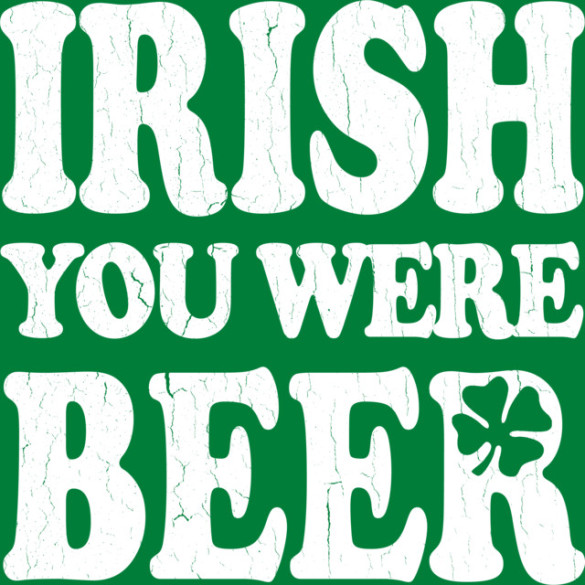 Irish You Were Beer design
