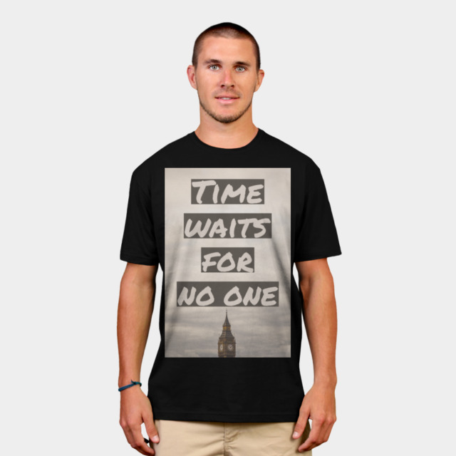 Time Waits For No One T-shirt Design by shayne23 man
