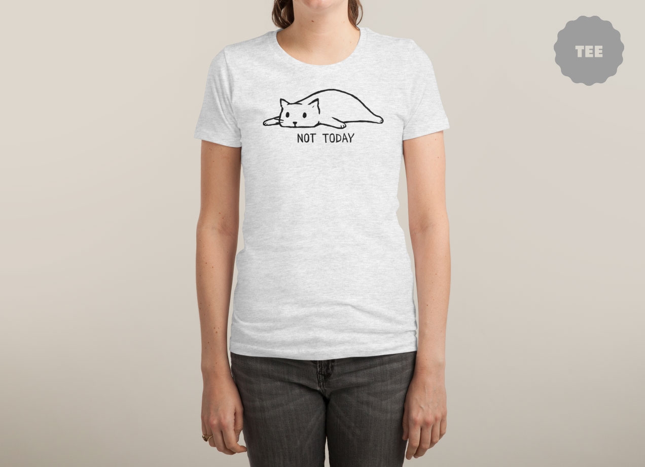 not-today-t-shirt-design-by-fox-shiver-woman