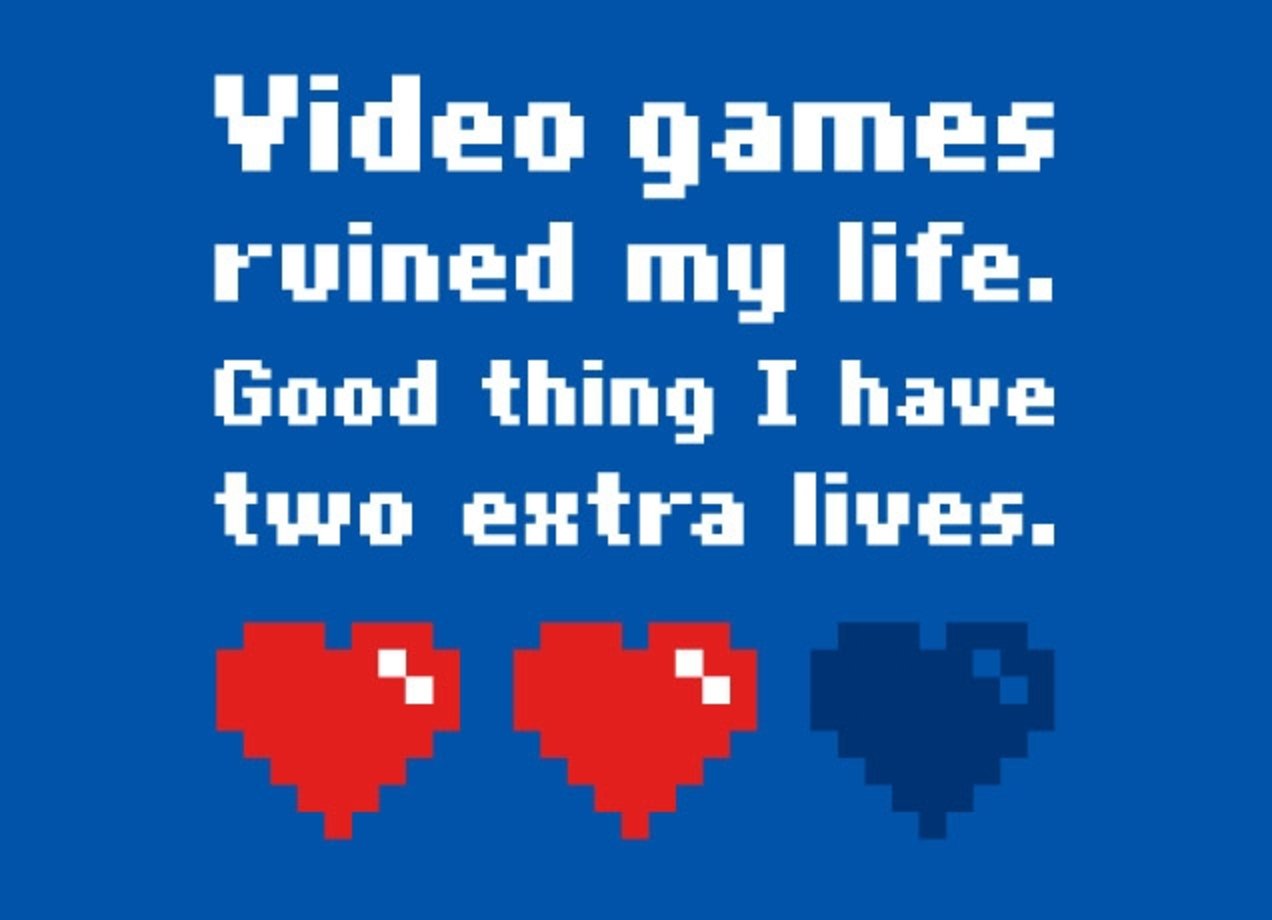VIDEO GAMES RUINED MY LIFE Design by Lawrence Pernica design