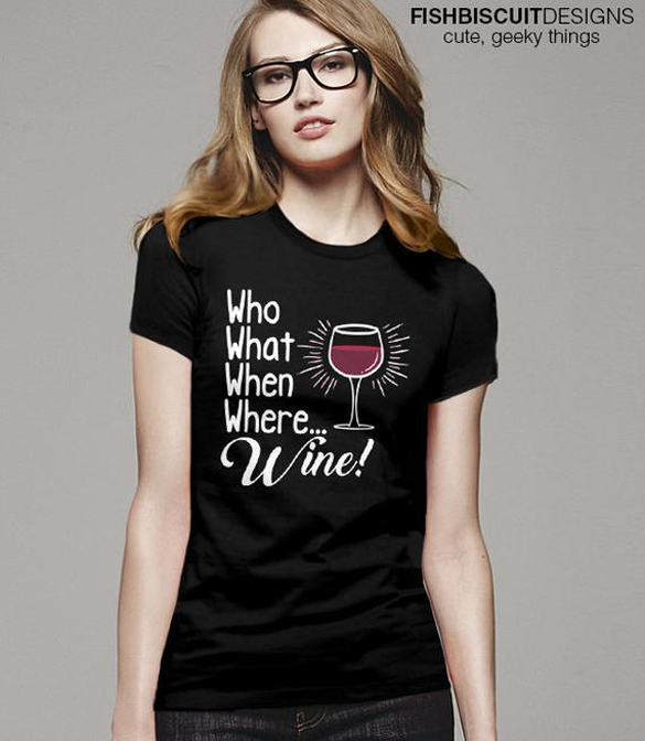 Who What When Where Wine T Shirt design