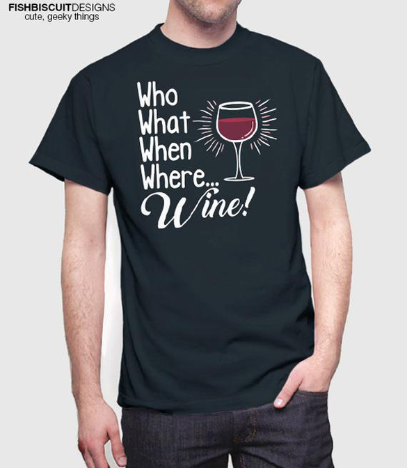 Who What When Where Wine T Shirt design