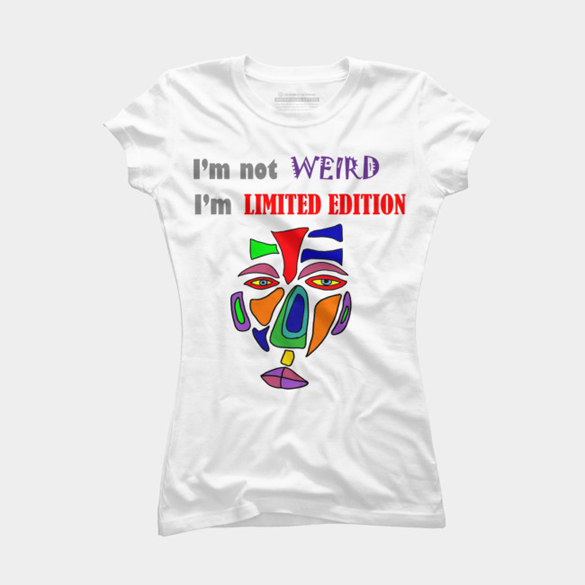 I'm not weird I'm limited edition t-shirt design