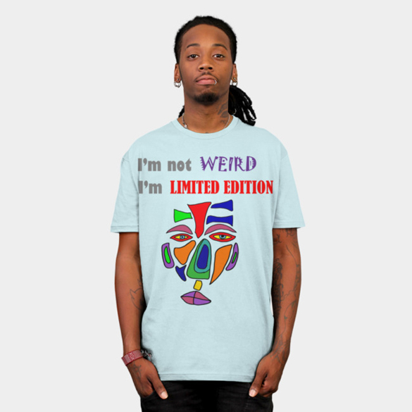I'm not weird I'm limited edition t-shirt design